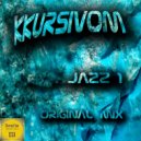 Kkursivom - Jazz 1 (Original Mix)