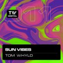 Tom Whyld - Sun Vibes (Original Mix)