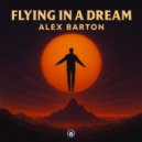 Alex Barton - Flying in a dream (Original Mix)