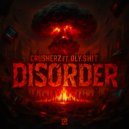 Crusherz & OlySh!t - Disorder (Original Mix)