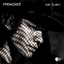 Mixoid - Jai Gan (Original Mix)