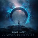 David Harry - Always In My Soul (Original Mix)