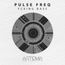 Pulse FreQ - Fcking Bass (Extended Mix)