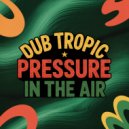 Dub Tropic - Fence Vibes