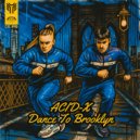 Acid-X - Dance To Brooklyn (Original Mix)