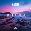 Mazuly - Lighthouse (Original Mix)