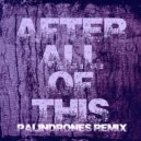Still Forever - After All of This (Palindrones Remix)