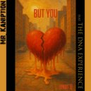 Mr. Kaniption & The DnA Experience - But You Pt. 1 (feat. The DnA Experience) ()