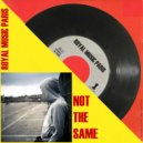 Royal Music Paris - Not The Same (Instruimental)