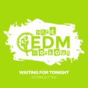 Hard EDM Workout - Waiting For Tonight (Workout Mix Edit 140 bpm)