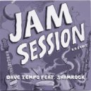 Dave Tempo feat. Shamrock - Jam Session (K.O.S Edit)