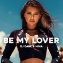 Dj Dark & NINA - Be My Lover (Extended)
