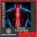 Chop & Change - Back Twister (Original Mix)