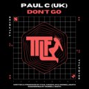 Paul C (UK) - Don\'t Go (Original Mix)