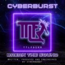 CyberBurst - Break The Sound (Original Mix)