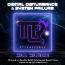 System Failure & Digital Disturbance - All Alone (Original Mix)