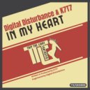 K7T7 & Digital Disturbance - In My Heart (Original Mix)