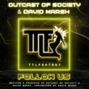 Outcast Of Society & David Marsh - Follow Us (Original Mix)
