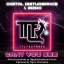 Gizmo & Digital Disturbance - Cant You See (Original Mix)