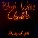 Blood Wine Chocolate - Dream of you ()
