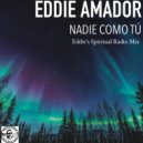 Eddie Amador - Nadie como Tú Eddie\'s Spiritual (RADIO Mix)