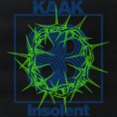 KAAK - Insolent (Original Mix)