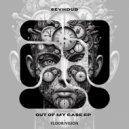 Sevhdub - Out Of My Case (Original Mix)