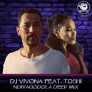 DJ Vivona, Toshi - Ndiyagodola (Deep Mix)