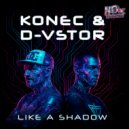 D-Vstor & Dj Konec - Like A Shadow (Original Mix)