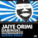Oluwadamvic, Dabinski - Jaiye Orimi (Audera Remix)