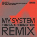 KLUB XIII Soundsystem, Sentin, Alex Laine - My System (Fonsa & Ferington Extended Remix)