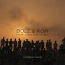 Dole & Kom - How Could This Be? (Original Mix)