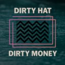 Dirty Hat - Dirty Money ()