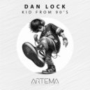 Dan Lock - Kid From 90\'s ()