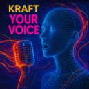KRAFT - Your Voice ()
