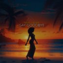 Serj Lazar - Say goodbye ()