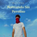 Maxx Play - Perreando Sin Permiso (Extended Mix)