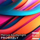 Marcus Soulbynight - Probably (Original Mix)