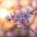 mellowism, sereney & musicalmind - Felicita (Original Mix)