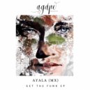 Ayala (MX) - Get The Funk (Original Mix)