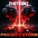Platform2 - Project Storm (Original Mix)