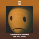 Jerome Robins & Breeve - How Does It Feel (Original Mix)