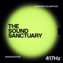 The Sound Sanctuary, The Solfeggio Meditations, The Solfeggio Healing Frequencies - 417Hz Solfeggio Frequency - Let go of Mental Blockages, Remove Negative Energy, Healing Frequency (12 Minute Meditation)
