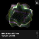 Denis Mysko, NELLY TGM - Your Love is a Crime (Extended Mix)