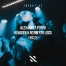 Alexander Popov, Huvagen, Norberto Loco - Focus (Extended Mix)