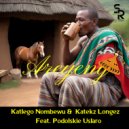 Katlego Nombewu with Katekz Longez feat. Podolskie Uslaro - Areyeng (Instrumental Mix)