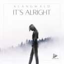 Klangwald - It\'s Alright (Original Mix)