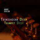 Trinidadian Deep - Trumpet Deep (Original Mix)