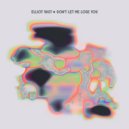 Elliot Vast - Don\'t Let Me Lose You (Original Mix)