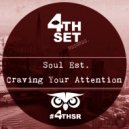 Soul Est. - Craving Your Attention (Original Mix)